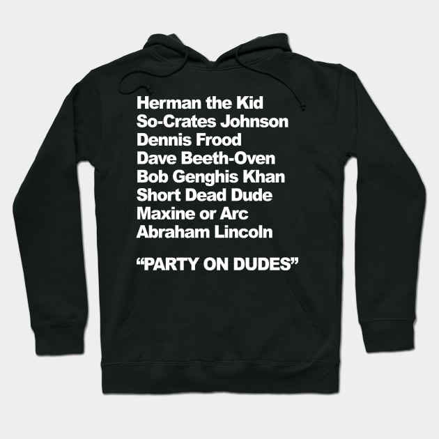 Party on Dudes... Hoodie by BOEC Gear